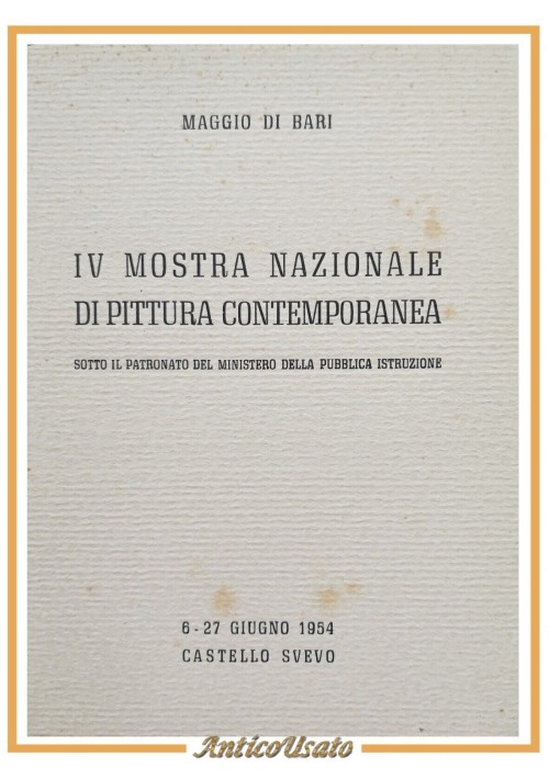 IV MOSTRA NAZIONALE DI PITTURA CONTEMPORANEA Maggio di Bari 1954 Libro Castello