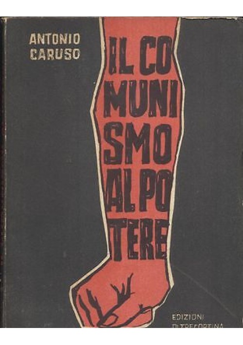 Il Comunismo Al Potere di Antonio Caruso 1964 Oltrecortina libro politica