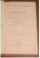 Istituzioni Di Logica Francesco Soave 2 tomi in 1 - 1814 Libro Antico Filosofia