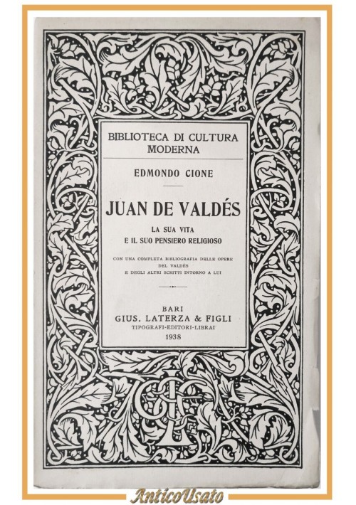 ESAURITO - JUAN DE VALDES di Edmondo Cione 1938 Laterza Libro sua vita pensiero religioso