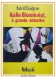 KALLE BLOMKVIST IL GRANDE DETECTIVE di Astrid Lindgren 1971 Vallecchi Libro