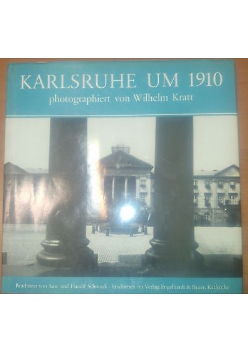 KARLSRUHE UM 1910 photographiert von Wilhelm Kratt 1979 ENGELHARDT e BAUER 