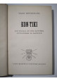 ESAURITO - KON TIKI di Thor Heyerdahl 1952 Aldo Martello Libro 4000 miglia su una zattera