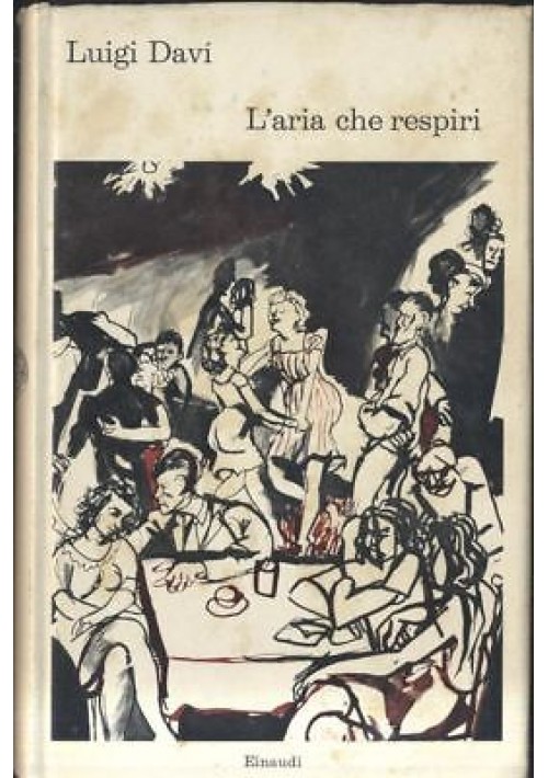 L'ARIA CHE RESPIRI di Luigi Davì 1963 Einaudi coralli I edizione libro