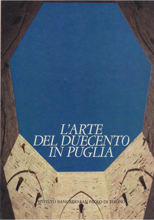 L'ARTE DEL DUECENTO IN PUGLIA di Maria Stella Calò Mariani 1984 Bolis LIBRO