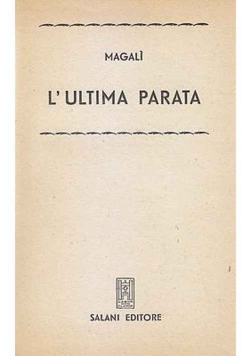 L'ULTIMA PARATA di Magalì 1955 Salani biblioteca delle signorine - libro