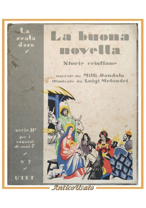 LA BUONA NOVELLA storie cristiane di Milli Dandolo 1947 UTET libro scala d'oro