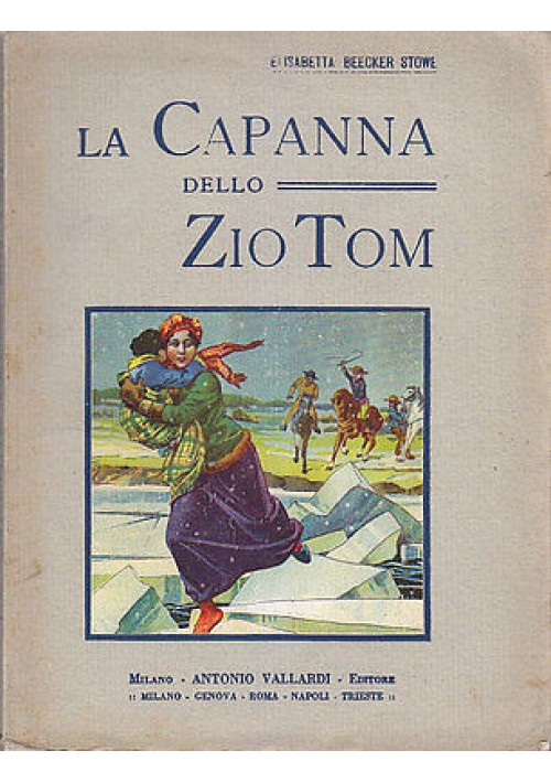 LA CAPANNA DELLO  ZIO TOM di Elisabetta Beecher Stowe 1928 Vallardi Libro