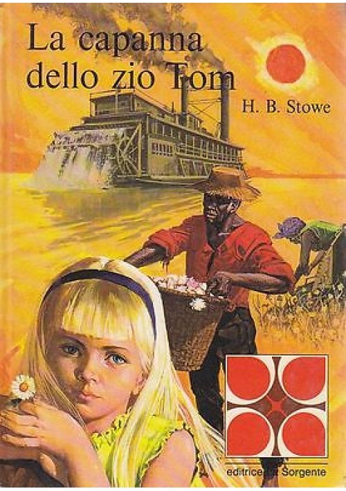 LA CAPANNA DELLO ZIO TOM   H. B. Stowe  ILLUSTRATO la sorgente 1974