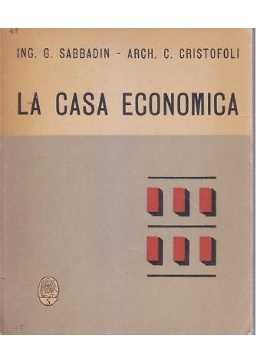 LA CASA ECONOMICA  G. Sabbadin e C. Cristofoli 1945 Edizioni Serenissima 