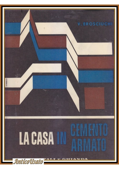 LA CASA IN CEMENTO ARMATO di Erosciuchi 1965 Libro Progetto Disegni Calcoli