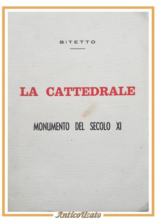 LA CATTEDRALE MONUMENTO DEL SECOLO XI 1960 di Bitetto dedica autografo autore