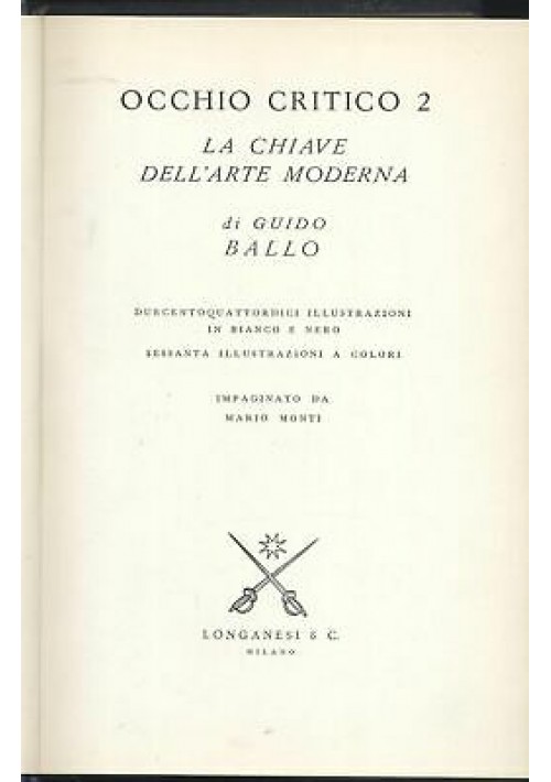 LA CHIAVE DELL'ARTE MODERNA di Guido Ballo 1968 Longanesi OCCHIO CRITICO 2