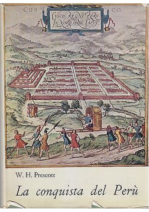 LA CONQUISTA DEL PERU' di W. H Prescott 1959 Editrice Le Maschere I edizione 