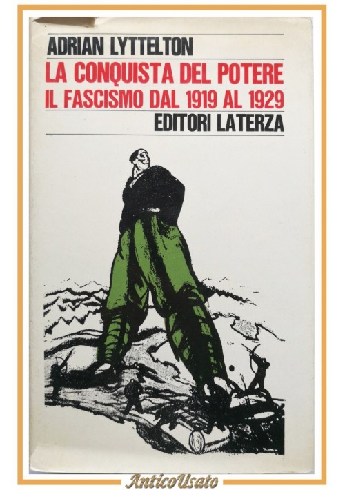 LA CONQUISTA DEL POTERE di Adrian Lyttelton 1974 Laterza libro fascismo dal 1919