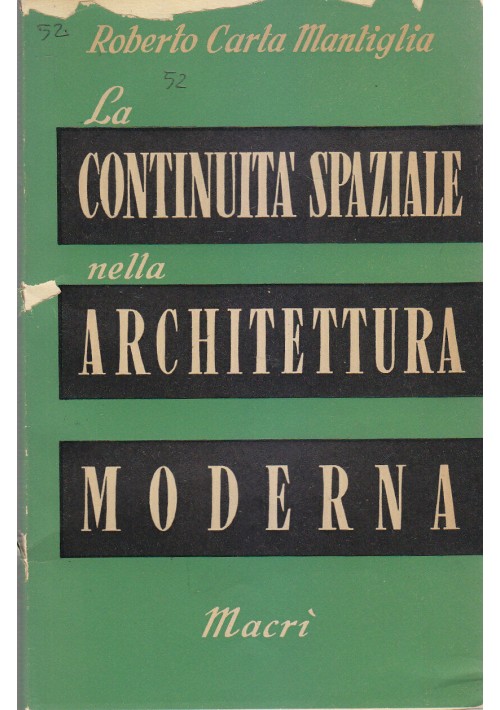 LA CONTINUITÀ SPAZIALE NELLA ARCHITETTURA MODERNA di Roberto Mantiglia 1952 Macrì