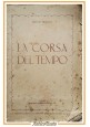 LA CORSA DEL TEMPO di Silvio Benco 1922 Tipografia Moderna Susmel Trieste Libro