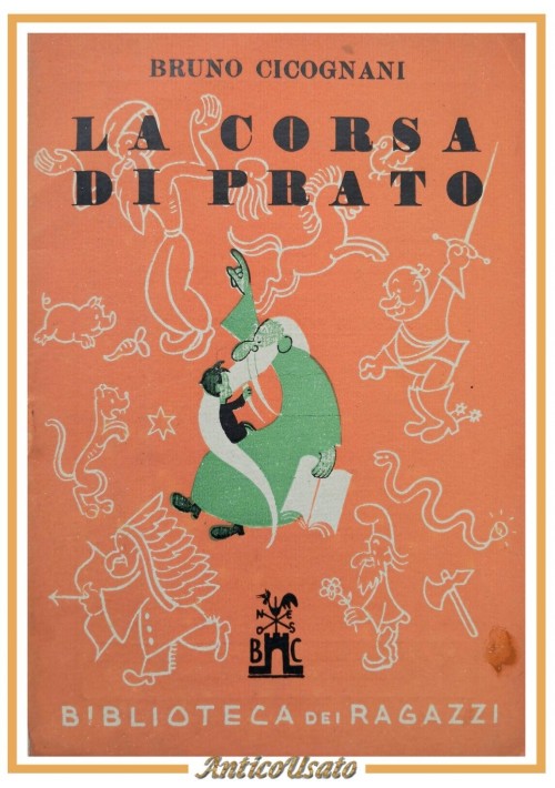 LA CORSA DI PRATO Bruno Cicognani 1945 Bernardo Cennini Libro illustrato ragazzi