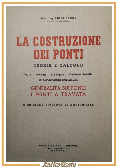 esaurito - LA COSTRUZIONE DEI PONTI volume I di Luigi Croce 1957 Libro a travata calcolo