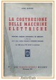 LA COSTRUZIONE DELLE MACCHINE ELETTRICHE di Gino Rebora 1961 Hoepli Libro Manual