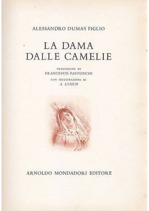 LA DAMA DALLE CAMELIE di Alessandro Dumas figlio - Mondadori editore 1954