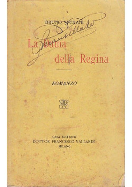 LA DAMA DELLA REGINA Bruno Sperani (Vincenza Speran) 1910? Francesco Vallardi *