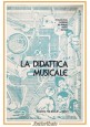 LA DIDATTICA MUSICALE di Vera D'Agostino Schnirlin e altri 1982 La Scala Libro