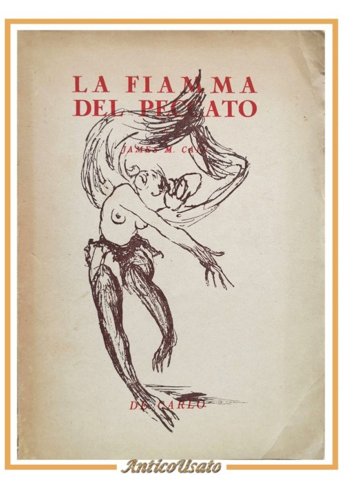 LA FIAMMA DEL PECCATO romanzo di James Cain 1946 De Carlo Libro I edizione