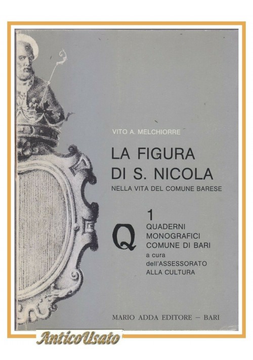 ESAURITO - LA FIGURA DI S. NICOLA nella vita del comune Barese di Vito Melchiorre Libro San