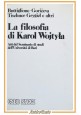 LA FILOSOFIA DI KAROL WOJTYLA di Buttiglione Goriceva e altri 1983 CSEO Libro