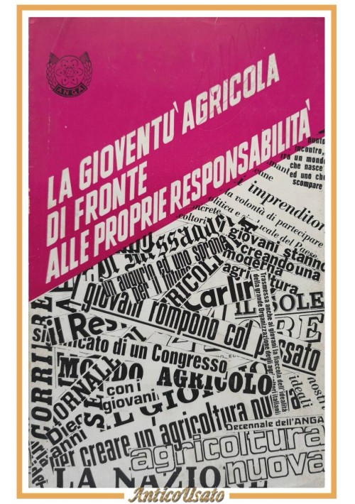 LA GIOVENTÙ AGRICOLA DI FRONTE ALLE PROPRIE RESPONSABILITÀ 1969 Libro convegno