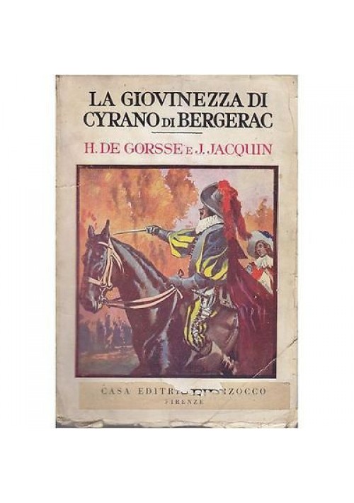 LA GIOVINEZZA DI CYRANO DI BERGERAC di  H.De Gorsse e J.Jacquin - Marzocco 1937