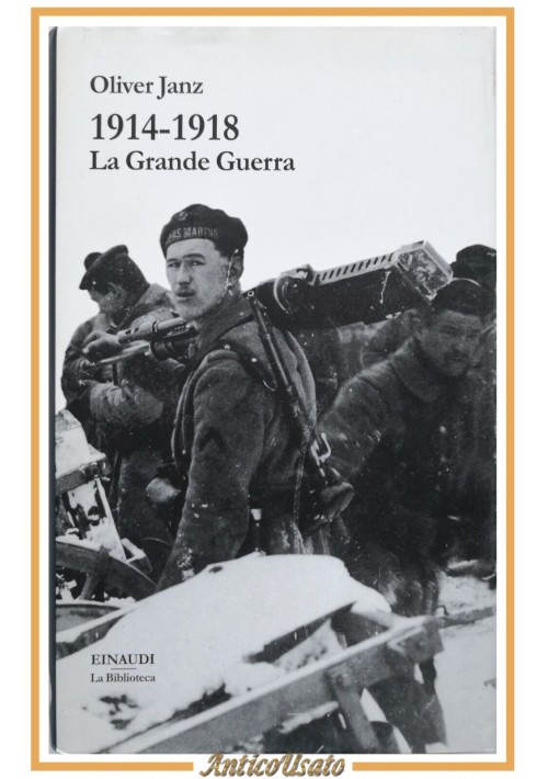 LA GRANDE GUERRA 1914 1918 di Oliver Janz 2017 Einaudi Libro I mondiale