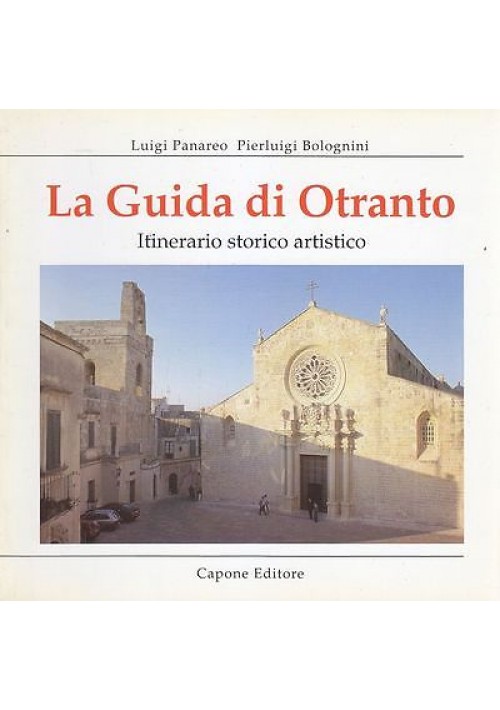 LA GUIDA DI OTRANTO ITINERARIO STORICO ARTISTICO di Panareo e Bolognini 1999