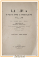 LA LIBIA IN VENTI ANNI DI OCCUPAZIONE ITALIANA Tomaso Sillani 1932 Libro studi