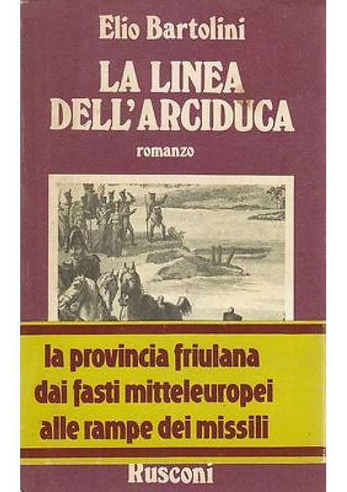 LA LINEA DELL'ARCIDUCA di Elio Bartolini 1980  Rusconi prima edizione  I