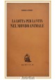 LA LOTTA PER LA VITA NEL REGNO ANIMALE di Raymond Ditmars 1945 Gentile Libro