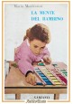 LA MENTE DEL BAMBINO di Maria Montessori 1960 Garzanti libro pedagogia