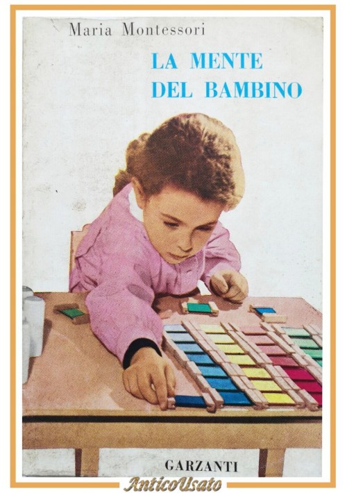 LA MENTE DEL BAMBINO di Maria Montessori 1960 Garzanti libro pedagogia