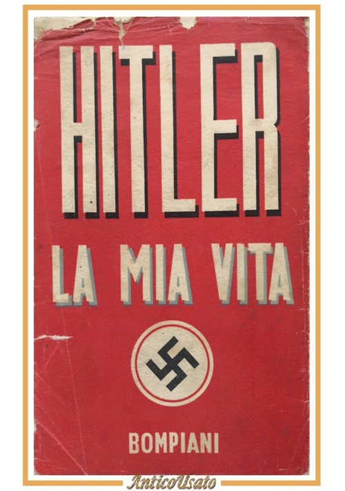LA MIA VITA di Adolf Hitler 1940 Valentino Bompiani Libro Nazismo VIII edizione