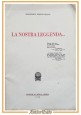 LA NOSTRA LEGGENDA di Francesco Porchi Diano 1956 Grafiche La Sicilia Libro