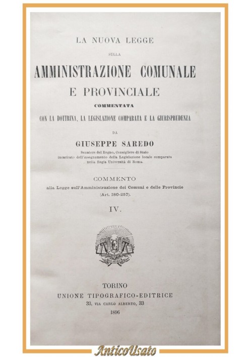 LA NUOVA LEGGE AMMINISTRAZIONE COMUNALE E PROVINCIALE volume 4 Saredo 1896 Libro