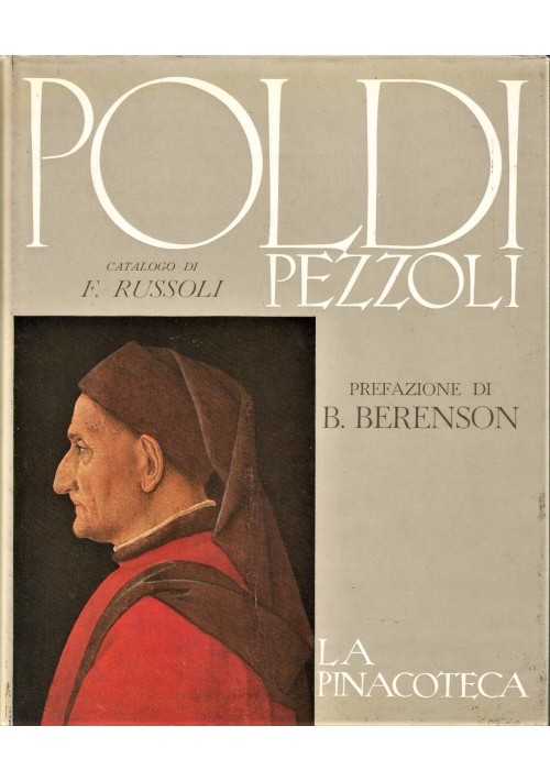 LA PINACOTECA POLDI PEZZOLI prefazione di Bernard Berenson 1955 Electa catalogo