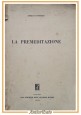 LA PREMEDITAZIONE di Enrico Contieri 1952  Eugenio Jovene Libro Diritto Legge