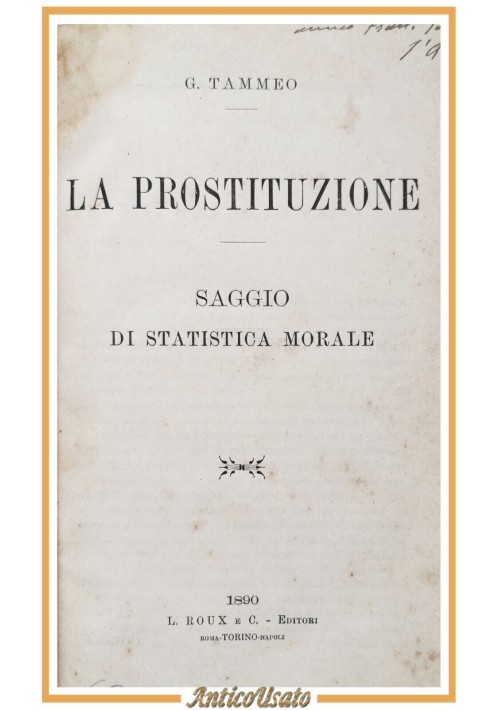 LA PROSTITUZIONE saggio di statistica morale di Tammeo 1890 Roux Libro antico