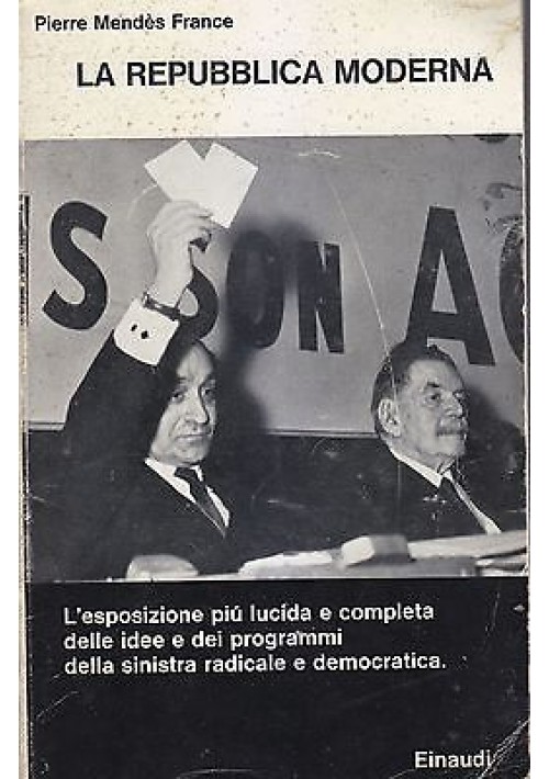 LA REPUBBLICA MODERNA di Pierre Mendès France 1963 Einaudi Editore 