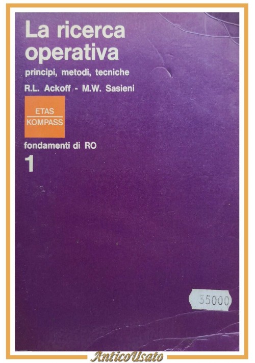 LA RICERCA OPERATIVA principi di Russell Ackoff Maurice Sasieni 1972 Etas Libro