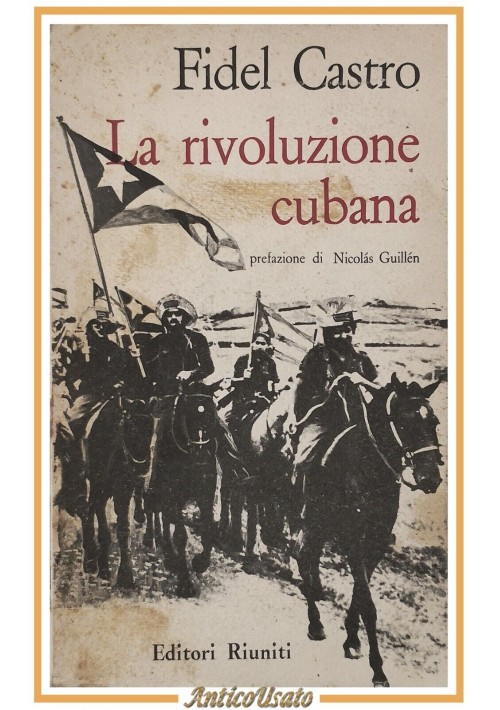 LA RIVOLUZIONE CUBANA di Fidel Castro 1961 Editori Riuniti Libro Politica Cuba