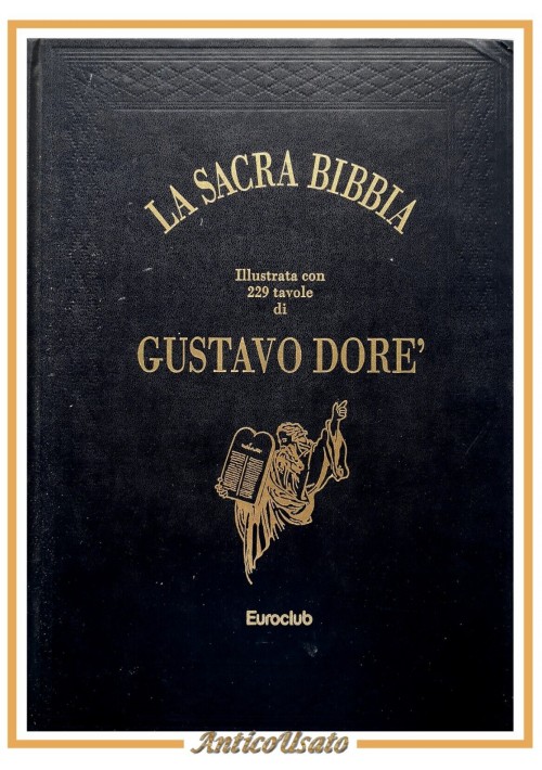 LA SACRA BIBBIA illustrata da 229 tavole di Gustavo Doré 1991 Euroclub Libro