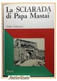 LA SCIARADA DI PAPA MASTAI di Giulio Andreotti 1968 Rizzoli Libro